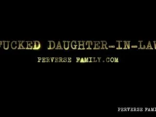 PerverseFamily – E53 Fucked Daughter-In-Law screenshot 1
